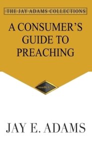 A Consumer's Guide to Preaching