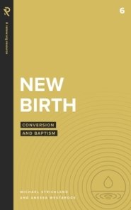 New Birth: Conversion and Baptism