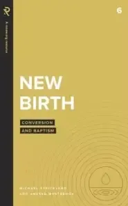 New Birth: Conversion and Baptism