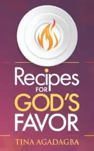 Recipes for GOD'S FAVOR