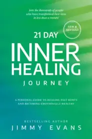 21 Day Inner Healing Journey: A Personal Guide to Healing Past Hurts and Becoming Emotionally Healthy