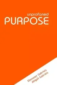 Unprofaned Purpose