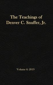 The Teachings of Denver C. Snuffer, Jr. Volume 6: 2019: Reader's Edition Hardback, 6 x 9 in.