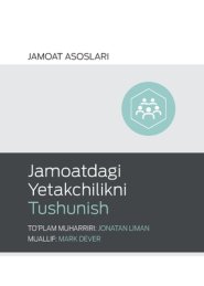 Jamoatdagi Yetakchilikni Tushunish (understanding Church Leadership) (uzbek Latin)