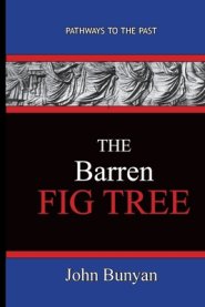 The Barren Fig Tree - John Bunyan