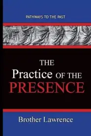 The Practice Of The Presence: Pathways To The Past