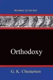 Orthodoxy: Pathways To The Past