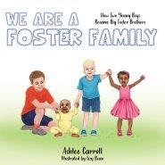 We Are a Foster Family: How Two Young Boys Became Foster Brothers