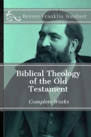 Biblical Theology: Of the Old Testament