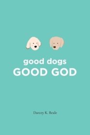 good dogs:GOOD GOD: GOOD GOD