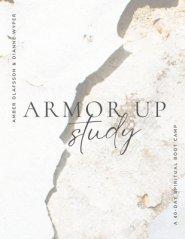 Armor Up: a 40-day spiritual boot camp