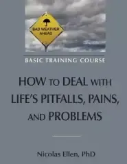 How to Deal with Life's Pitfalls, Pains, and Problems