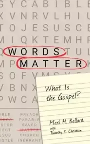 Words Matter: What Is the Gospel?