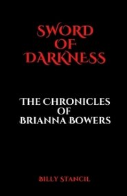 Sword of Darkness: Chronicles of Brianna Bowers