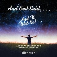 And God Said. . . ,  And It Was So!: A Look at Creation For Younger Thinkers