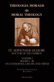 Moral Theology vol. 1: Law, Vice, & Virtue