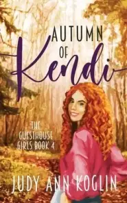 Autumn of Kendi: Book Four in Guesthouse Girls series