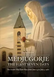 Medjugorje: The First Seven Days