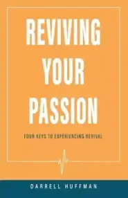 Reviving Your Passion: Four Keys to Experiencing Revival