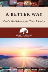 A Better Way: Paul's Guidebook for Church Unity