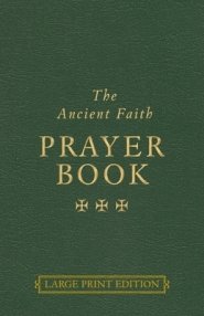 The Ancient Faith Prayer Book