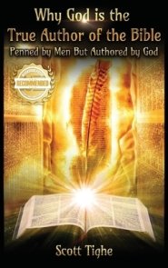 Why God is the True Author of the Bible: Penned by Men But Authored by God