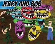 Jerry and Bob, The Mighty Hunters: A Day With Old Man Jenkins