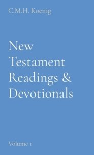 New Testament Readings & Devotionals: Volume 1