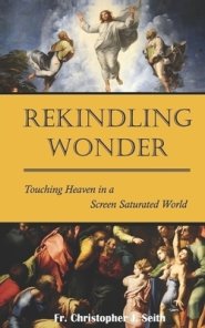 Rekindling Wonder: Touching Heaven in a Screen Saturated World