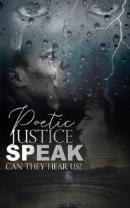 Poetic Justice, Speak!: Can They Hear Us?