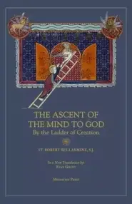 Ascent of the Mind to God: By the Ladder of Creation