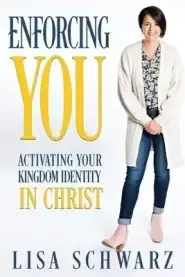 Enforcing You: Activating Your Kingdom Identity In Christ