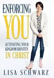 Enforcing You: Activating Your Kingdom Identity In Christ