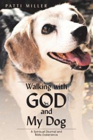 Walking with God and My Dog: A Spiritual Journal and Bible Experience