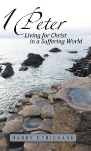 1 Peter: Living for Christ in a Suffering World