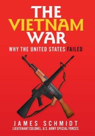 The Vietnam War: Why the United States Failed