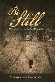 Be Still: Memoirs of a Motherless Daughter