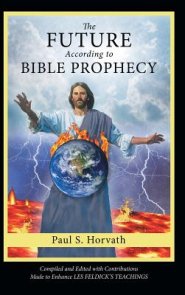 The Future According to Bible Prophecy