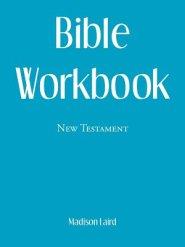 Bible Workbook: New Testament