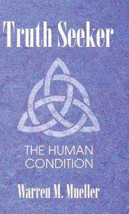 Truth Seeker: The Human Condition