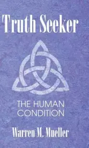 Truth Seeker: The Human Condition