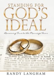 Standing for God's Ideal: Remaining True to the Marriage Vows