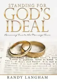 Standing for God's Ideal: Remaining True to the Marriage Vows