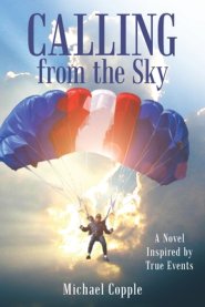 Calling from the Sky: A Novel Inspired by True Events