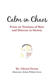 Calm in Chaos: Prose on Tensions of Hate and Distrust in Society