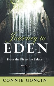 Journey to Eden: From the Pit to the Palace