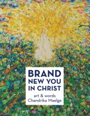 Brand New You in Christ: Art & Words