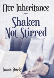 Our Inheritance - Shaken Not Stirred