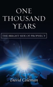 One Thousand Years: The Bright Side of Prophecy