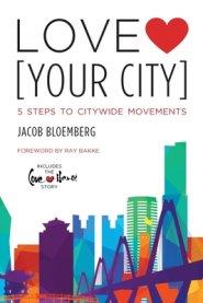 Love [Your City]: 5 Steps to Citywide Movements